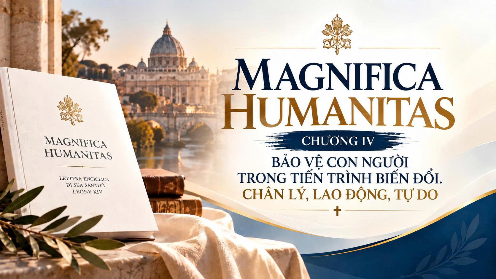 Magnifica Humanitas: Chương IV - Bảo vệ con người trong tiến trình biến đổi, chân lý, lao động, tự do